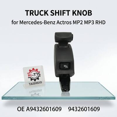 OEM متاح A9432601609 9432601609 مقبض ناقل الحركة للشاحنة بالجملة مقبض ناقل الحركة لمرسيدس بنز Actros MP2 MP3 RHD